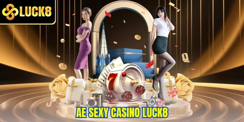 AE Sexy Casino LUCK8