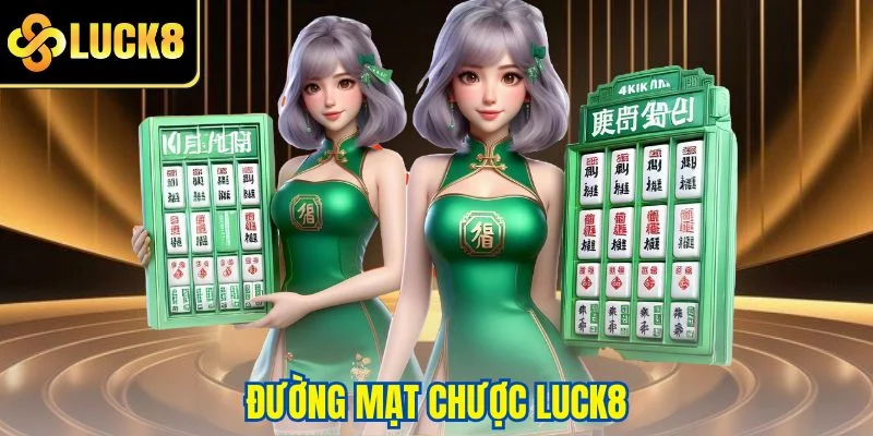 Đường mạt chược LUCK8